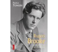 Rupert Brooke. Lo splendore delle ombre - Tonussi Paola