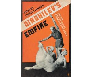 Rupert Christiansen Diaghilev's Empire (Copertina rigida)