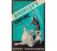 Rupert Christiansen Diaghilev's Empire (Tascabile)