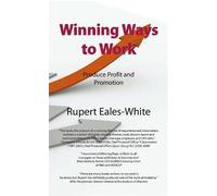 Rupert Eales-White Winning Ways To Work (Tascabile)