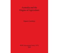 Rupert Gerritsen Australia and the Origins of Agriculture (Tascabile)