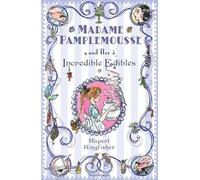 Rupert Kingfisher Madame Pamplemousse and Her Incredible Edibles (Tascabile)