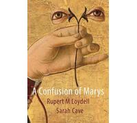 Rupert M Loydell Sarah Cave A Confusion of Marys (Tascabile)