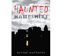 Rupert Matthews Haunted Hampshire (Tascabile)