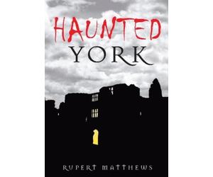 Rupert Matthews Haunted York (Tascabile)