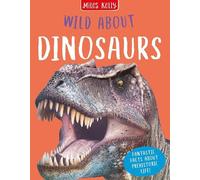 Rupert Matthews Wild About Dinosaurs (Copertina rigida) Wild About