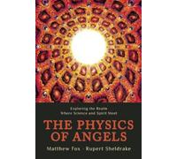 Rupert, Ph.D. Sheldrake Physics of Angels (Tascabile)