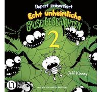 Rupert präsentiert: Echt unheimliche Gruselgeschichten 2: . Ungekürzt.: 4