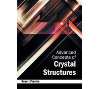 Rupert Preston Advanced Concepts of Crystal Structures (Copertina rigida)