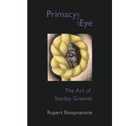 Rupert Roopnaraine The Primacy of the Eye (Tascabile)