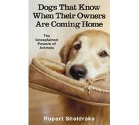 Rupert Sheldrake Dogs That Know When Their Owners Are Coming Home (Tascabile)