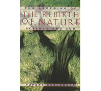 Rupert Sheldrake Greening of the Rebirth of Nature Science and God (Tascabile)