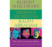 Rupert Sheldrake Ralph Abraham Terence McKenna The Evolutionary Mind (Tascabile)