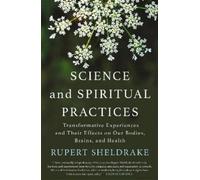 Rupert Sheldrake Science and Spiritual Practices (Tascabile)