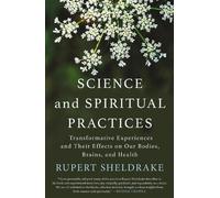 Rupert Sheldrake Science and Spiritual Practices (Tascabile)