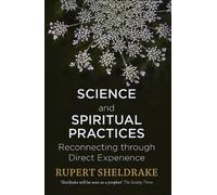 Rupert Sheldrake Science and Spiritual Practices (Tascabile)