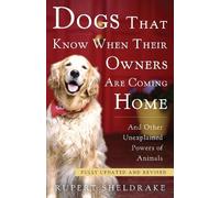 Rupert Sheldrake Sheldrake Dogs That Know When Their Owners Are Com (Tascabile)