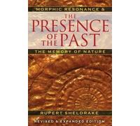 Rupert Sheldrake The Presence of the Past (Tascabile)