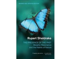 Rupert Sheldrake The Presence of the Past (Tascabile)
