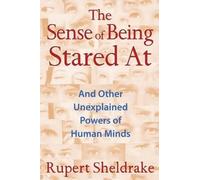 Rupert Sheldrake The Sense of Being Stared at (Tascabile)