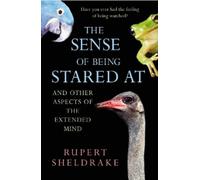 Rupert Sheldrake The Sense Of Being Stared At (Tascabile)