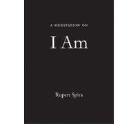 Rupert Spira A Meditation on I Am (Tascabile)