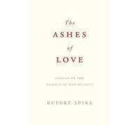 Rupert Spira The Ashes of Love (Tascabile)