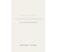 Rupert Spira The Nature of Consciousness (Tascabile)