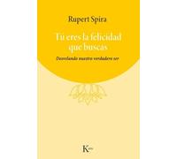 Rupert Spira Tú Eres La Felicidad Que Buscas (Tascabile)