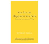 Rupert Spira You Are the Happiness You Seek (Tascabile)