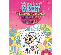 Rupert the sneaky bunny seek and find adventure for kids 4-8: A Fun Easter Hidden Objects Activity Book | Bunny Puzzle Games and Egg Hunt Adventure