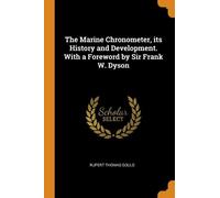 Rupert Thomas G The Marine Chronometer, its History and Development. (Tascabile)