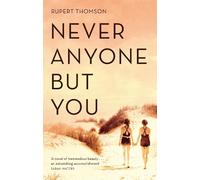 Rupert Thomson Never Anyone But You (Tascabile)