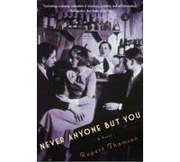 Rupert Thomson Never Anyone But You (Tascabile)