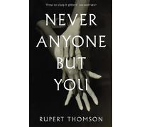 Rupert Thomson Never Anyone But You (Tascabile)