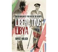 Rupert Wieloch Liberating Libya (Copertina rigida)