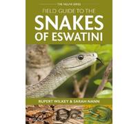 Rupert Wilkey Sarah Nann Field Guide to the Snakes of Eswatini (Tascabile)