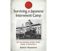 Rupert Wilkinson Surviving a Japanese Internment Camp (Tascabile)