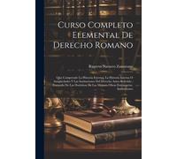 Ruperto Navarro Zamorano Curso Completo Elemental De Derecho Romano (Tascabile)