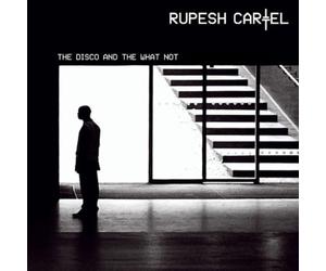 Rupesh Cartel - Disco & The What Not Ltd