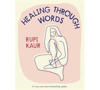 Rupi Kaur Healing Through Words (Copertina rigida)