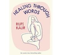 Rupi Kaur Healing Through Words (Copertina rigida)