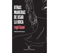 Rupi Kaur Otras Maneras de Usar La Boca (Poesía) / Milk and Honey (P (Tascabile)