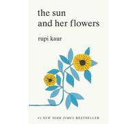 Rupi Kaur The Sun and Her Flowers (Tascabile)