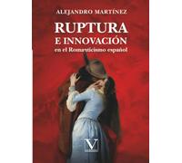 Ruptura e innovación en el Romanticismo español: 1