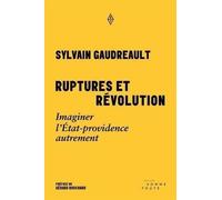 Ruptures et révolution. Imaginer l'Etat-providence autrement