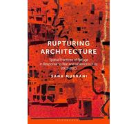 Rupturing Architecture: Spatial Practices of Refuge in Response to War and Violence in Iraq, 2003-2023