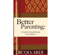 Ruqia Abdi Better Parenting (Tascabile)