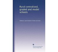 Rural centralized, graded and model schools