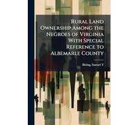 Rural Land Ownership Among the Negroes of Virginia With Special Reference to Albemarle County